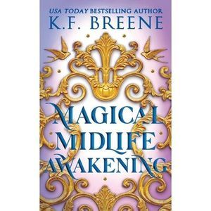 Magical Midlife Awakening -- K. F. Breene